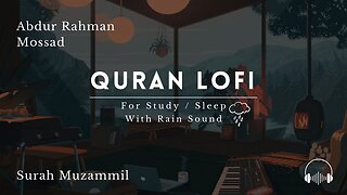 Quran For Sleep_Study Sessions - Relaxing Quran - Surah Muzammil With Rain Sound