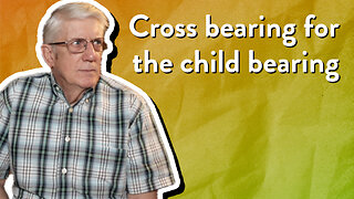 Cross bearing for the child bearing | The PassionLife Podcast | John Ensor