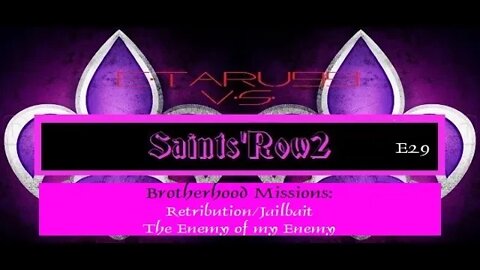 SaintsRow2 [E29] Brotherhood Missions PT3