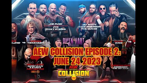 AEW Collision Live Reaction Episode 2: June 24, 2023