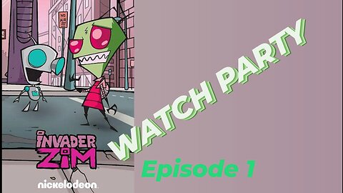 Invader Zim S1E1 | Watch Party