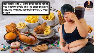 The WORST Ultra-Processed Foods REVEALED and Which Ones Aren't THAT Bad!