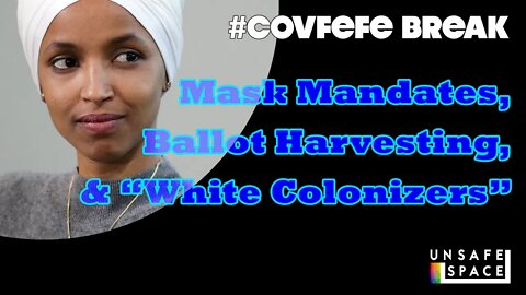 #Covfefe Break: Mask Mandates, Ballot Harvesting, & "White Colonizers"