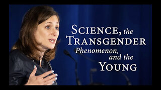 Science, the Transgender Phenomenon, and the Young | Abigail Shrier