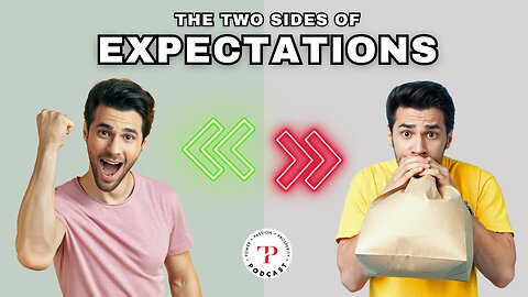 The Two Sides of Expectations: Upsides, Downsides, and Why You Need Faith Not Control