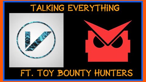 Talking everything #6 ft. Toy Bounty Hunters