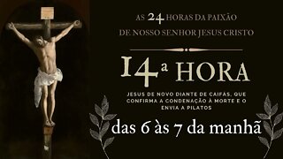 14ª Hora da Paixão de Nosso Senhor Jesus Cristo #litcatolica