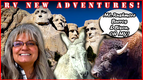 Mt. Rushmore & Bison & Burros, OH MY! - South Dakota | RV New Adventures