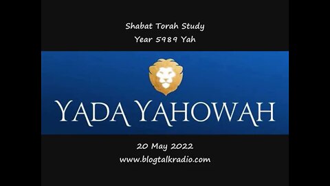 Shabat Torah Study Year 5989 Yah 20 May 2022