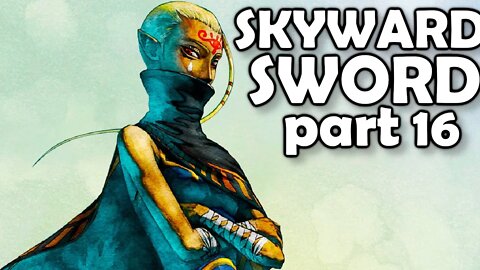 Lets Play Skyward Sword HD (Episode 16)