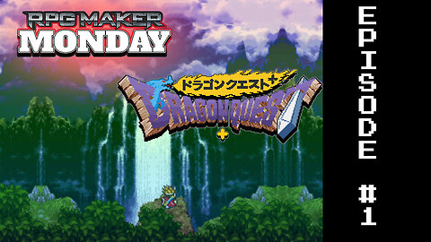RPG Maker MONDAY! - Dragon Quest PLUS Ep. 1