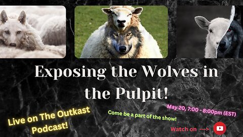 Episode 21 - Exposing the Wolves in the Pulpit!