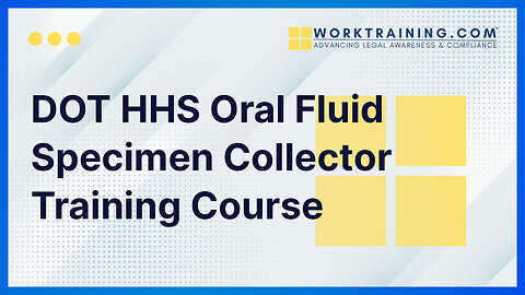 DOT HHS Oral Fluid Specimen Collector Training Course