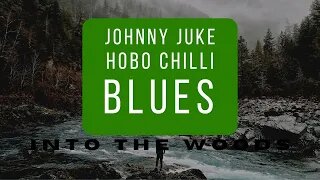 Into The Woods - Hobo Chili Blues 2021!