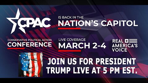 JOIN RAV'S LIVE STAGE COVERAGE FROM CPAC 2023 3-4-23