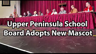 Upper Peninsula School Board Adopts New Mascot