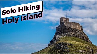 A Solo Hiking Adventure - Holy Island