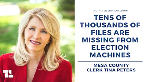 Mesa County Clerk Tina Peters: Tens of Thousands of Files Are Missing from Election Machines