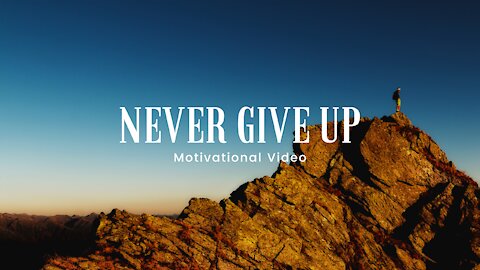 Never Give Up - Best motivational speech, Motivational Speech 4K | HD