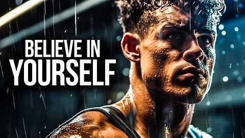 BELIEVE IN YOURSELF - Powerful Motivational Speech