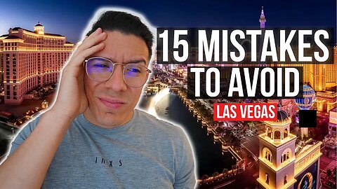15 Las Vegas Mistakes Tourist MUST AVOID