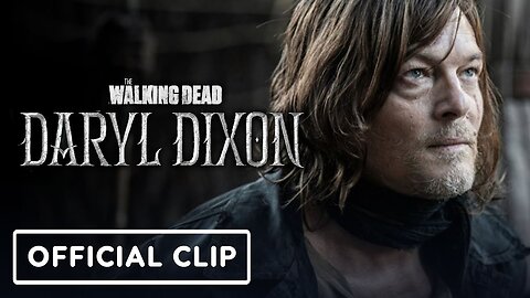 The Walking Dead: Daryl Dixon - Official First Look Clip