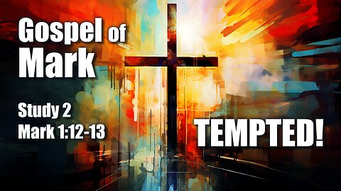 Mark 1:12-13 Tempted!