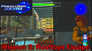 How Bad is it? Perfect Dark Zero- Mission 3- Rooftops Escape