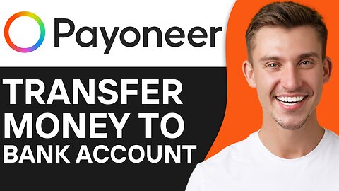 HOW TO TRANSFER MONEY FROM PAYONEER TO BANK ACCOUNT