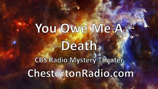 You Owe Me A Death - CBS Radio Mystery Theater