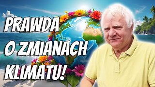 Kowalczak: Prawda o zmianach klimatu! [Archiwum NCzas!]