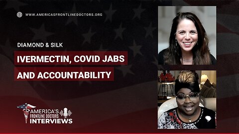 Diamond & Silk with Dr. Simone Gold - Ivermectin, COVID Jabs & Accountability