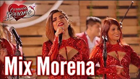 Mix Morena - Corazón Serrano