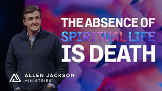 The Absence of Spiritual Life Is Death