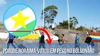 Porque Roraima votou em peso no Bolsonaro