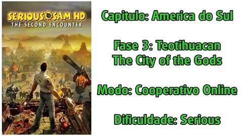 Serious Sam HD: The Second Encounter - Cooperativo Online - América do Sul - Fase 3