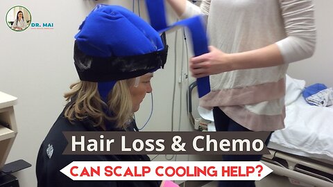 Hair Loss After Chemo? New Hope with Scalp Cooling Technology! | DR. MAI