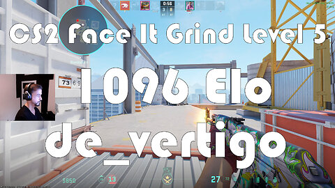 CS2 Face-It Grind - Face-It Level 5 - 1096 Elo - de_vertigo