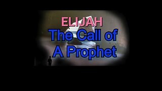 Elijah - The Call of a Prophet S1 E1