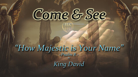 How Majestic is Your Name ~ Psalm 8 by King David