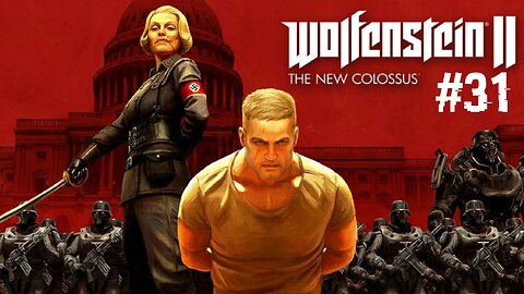 Wolfenstein II: The New Colossus - (Part 31) NUKING NAZIS