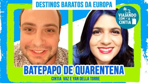 Bate Papo com Yan Della Torre - Destinos baratos da Europa - Viajando com a Cintia