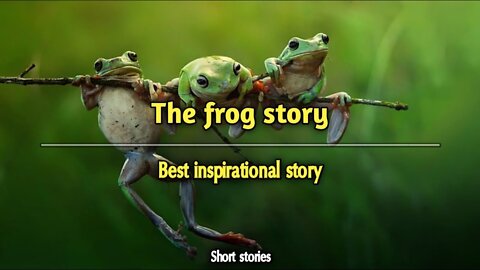 The frog story | motivational Short story | jump out | short stories