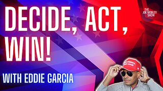 Ep. 189 | Decide, Act, Win with Eddie Garcia