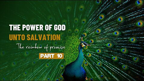 010 THE POWER OF GOD UNTO SALVATION part 10