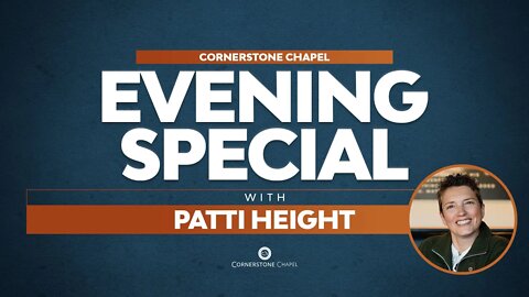 Evening Special with Patti Height | Cornerstone Chapel