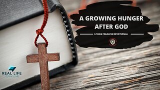 A Growing Hunger After God