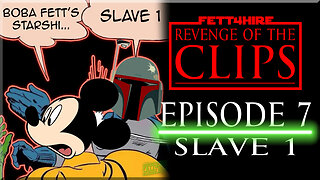 Revenge of the Clips Episode 7: Slave 1
