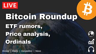 Bitcoin Roundup | ETF Approval Rumors | Price Analysis | Ordinals Update