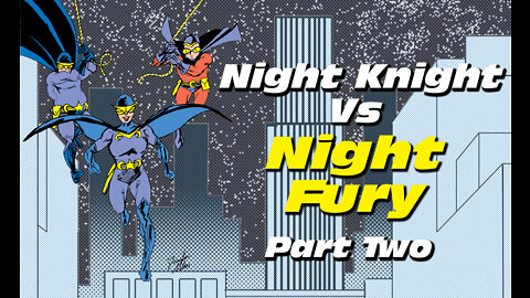 Night Knight Vs The Night Fury Part Two